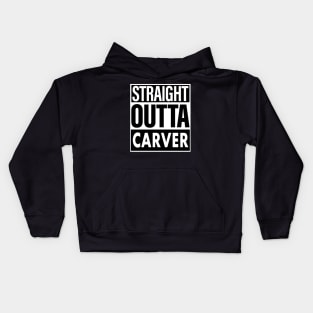 Carver Name Straight Outta Carver Kids Hoodie